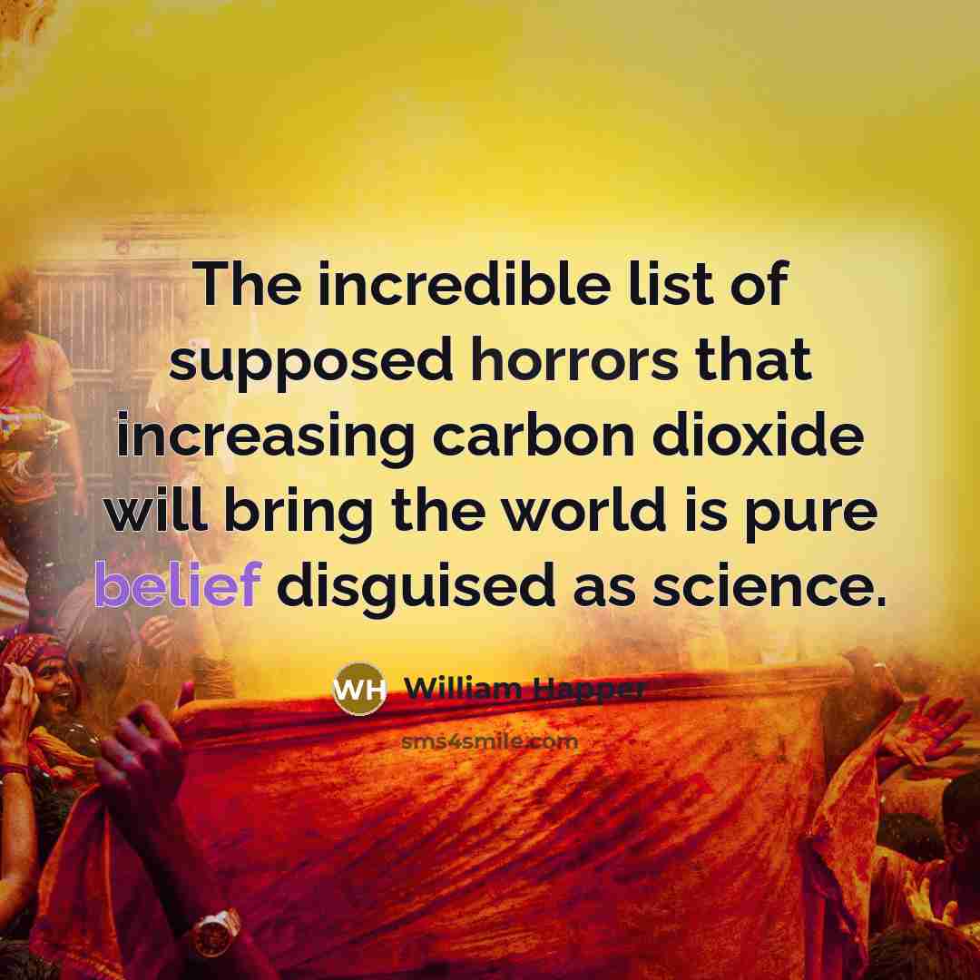 “The incredible list of supposed horrors that increasing carbon dioxide…” quote by William Happer