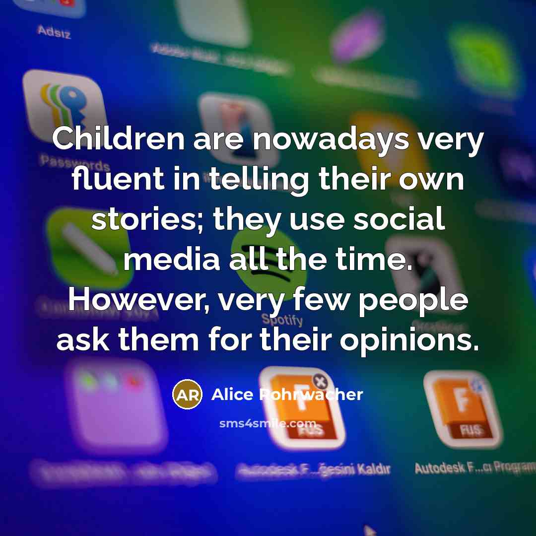 “Children are nowadays very fluent in telling their own stories;…” quote by Alice Rohrwacher