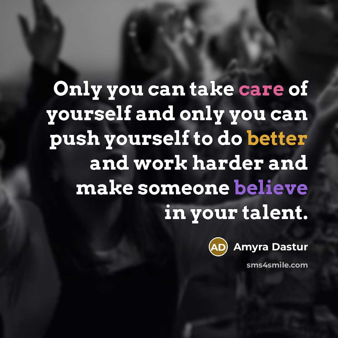 “Only you can take care of yourself and only you…” quote by Amyra Dastur