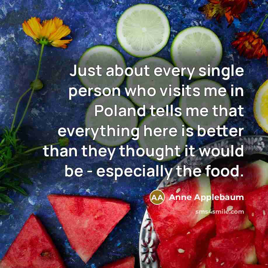 “Just about every single person who visits me in Poland…” quote by Anne Applebaum