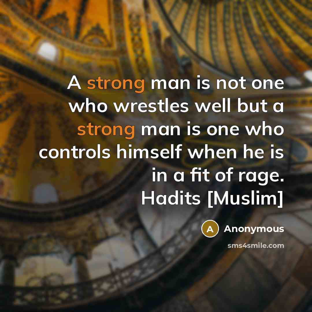 “A strong man is not one who wrestles well but…” quote by Anonymous