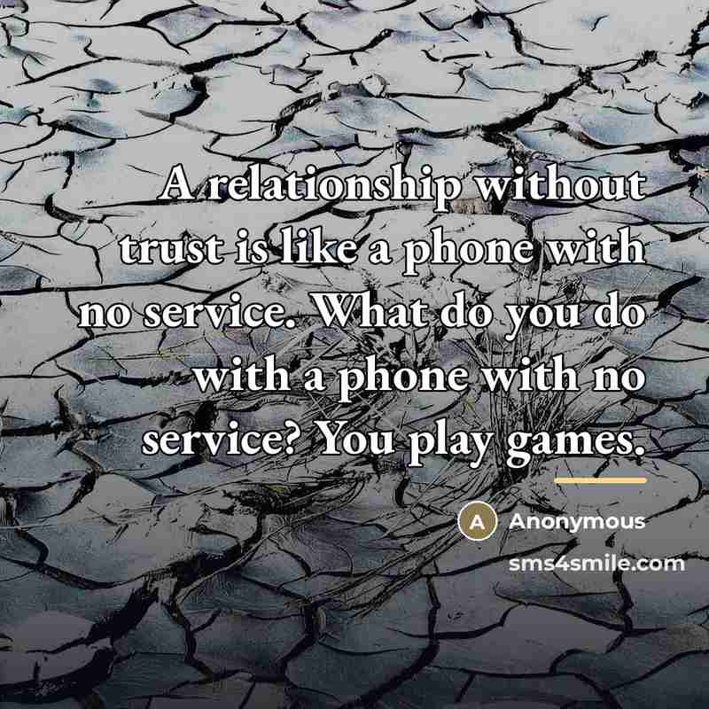 “A relationship without trust is like a phone with no…” quote by Anonymous