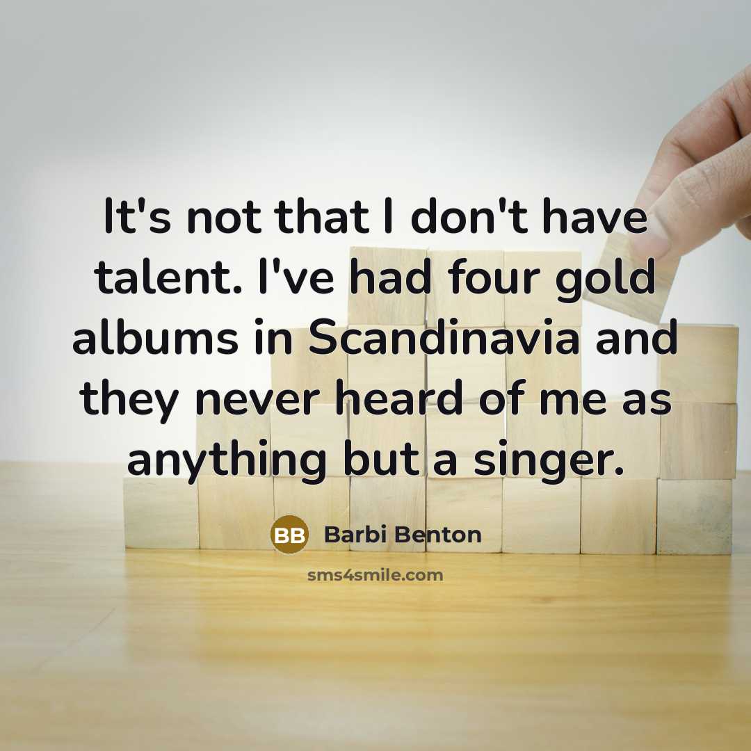“It's not that I don't have talent. I've had four…” quote by Barbi Benton