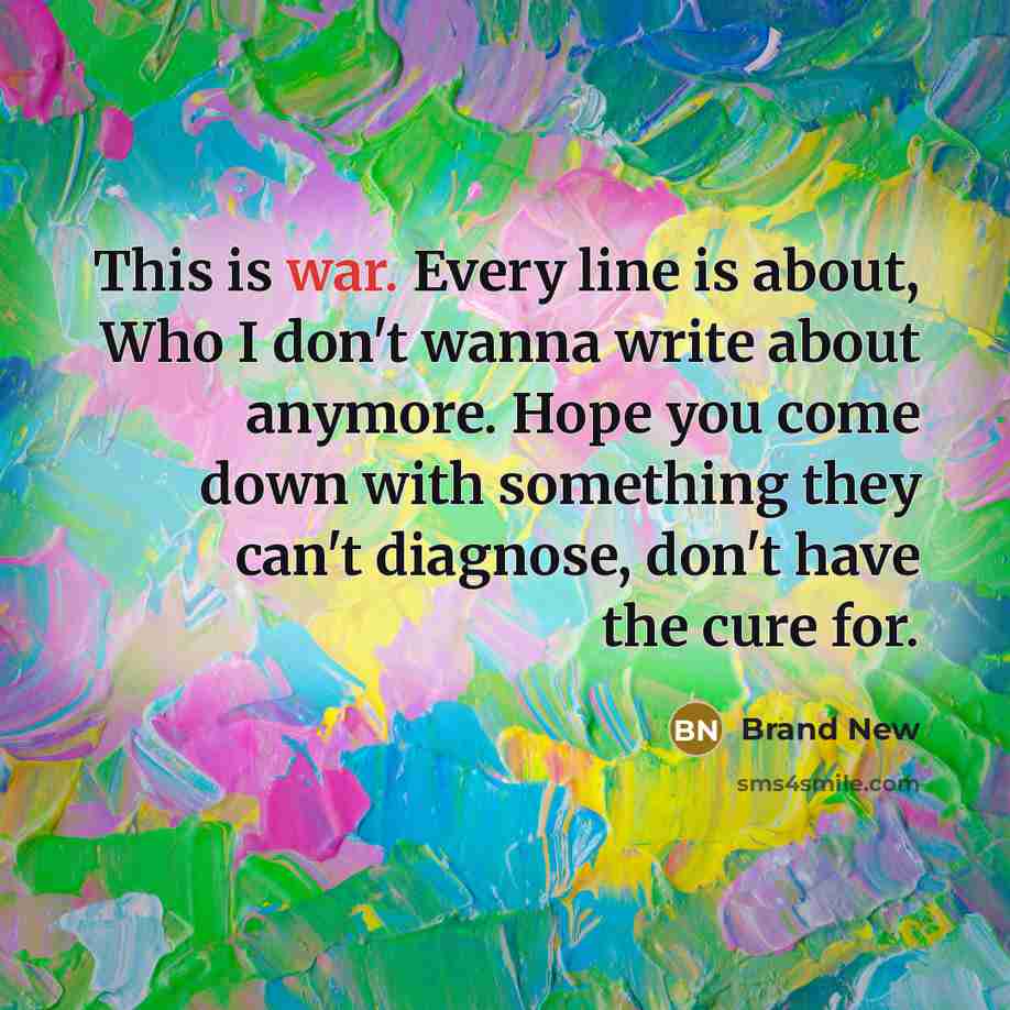 “This is war. Every line is about, Who I don't…” quote by Brand New