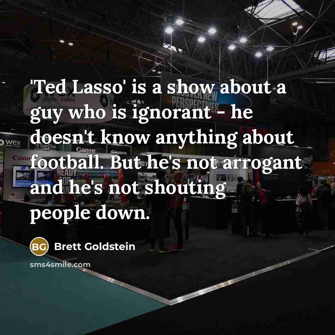 “'Ted Lasso' is a show about a guy who is…” quote by Brett Goldstein