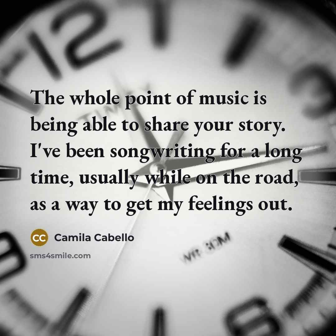 “The whole point of music is being able to share…” quote by Camila Cabello
