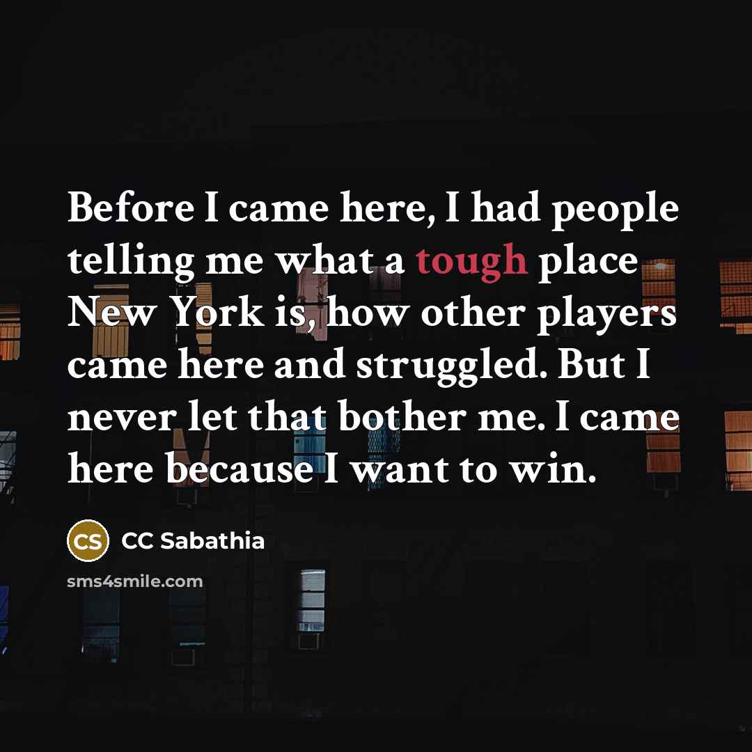 “Before I came here, I had people telling me what…” quote by CC Sabathia