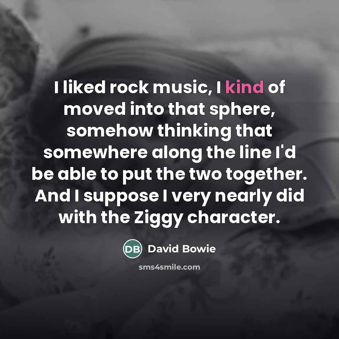 “I liked rock music, I kind of moved into that…” quote by David Bowie