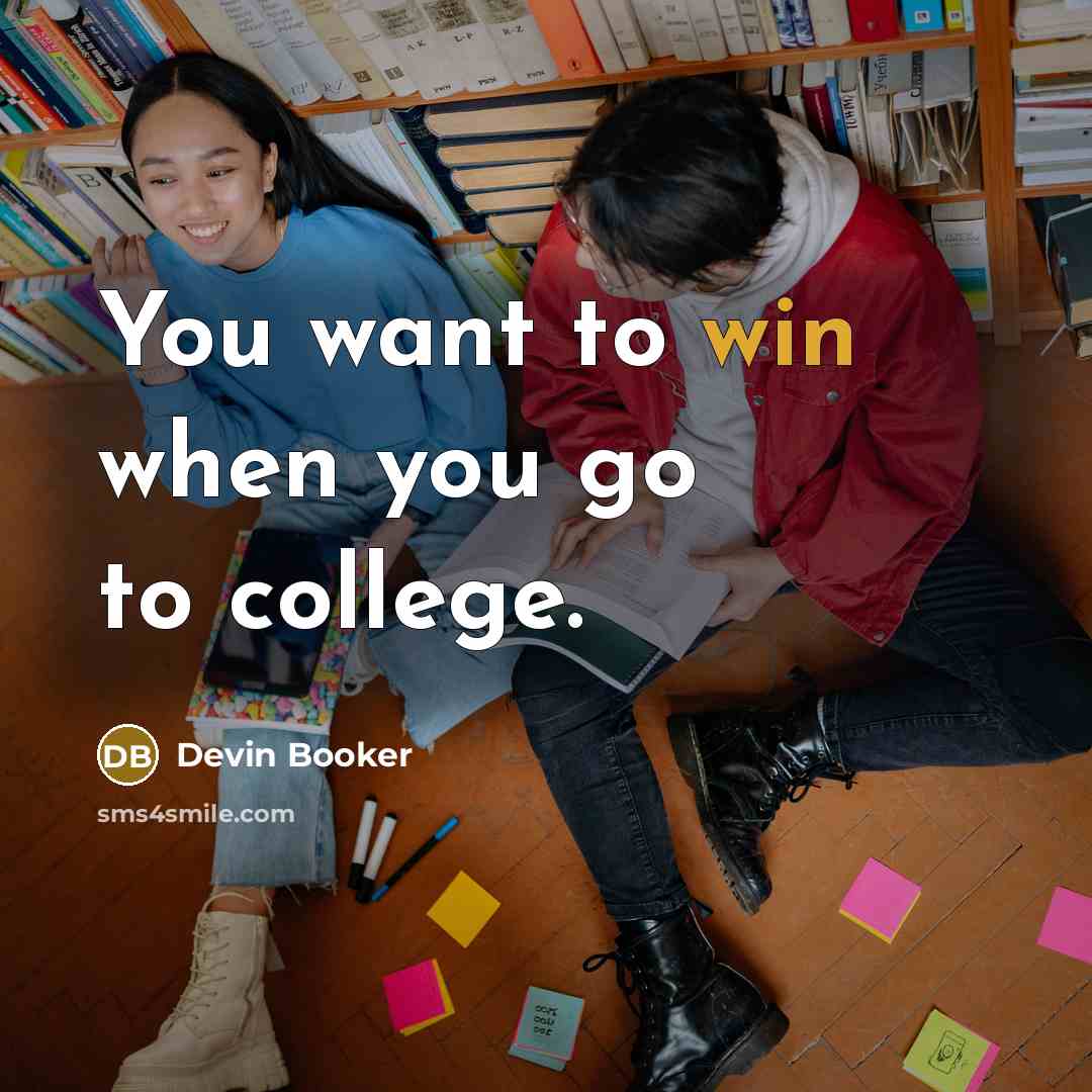 “You want to win when you go to college.…” quote by Devin Booker