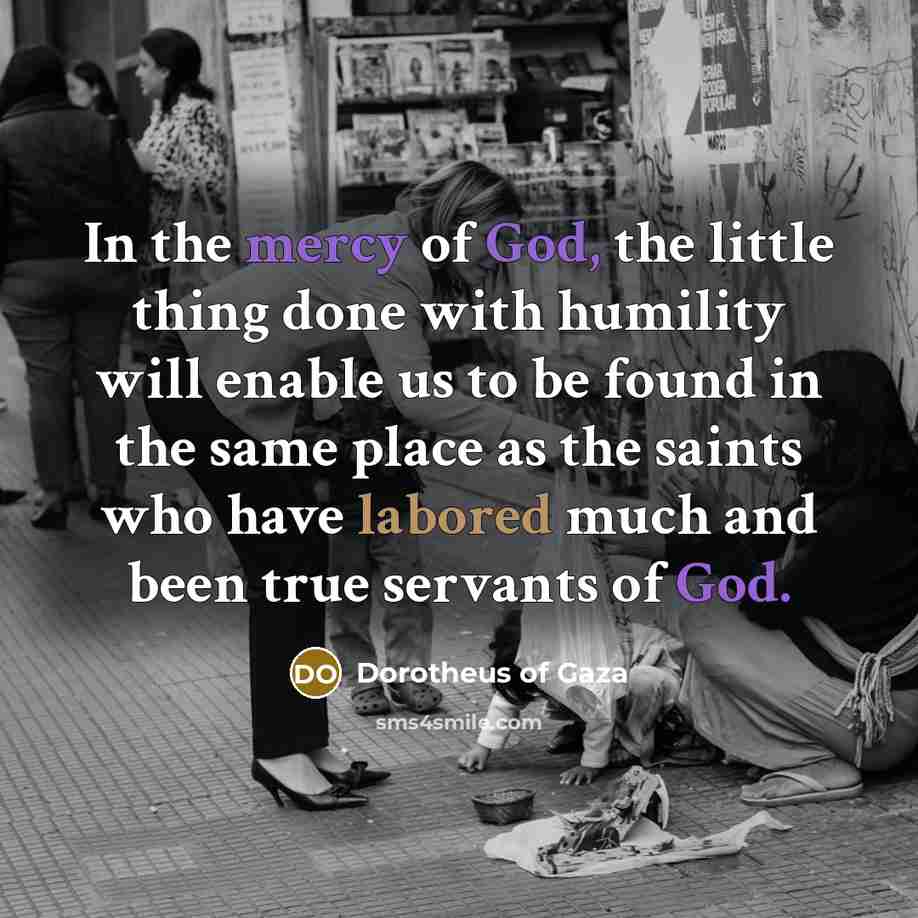 “In the mercy of God, the little thing done with…” quote by Dorotheus of Gaza
