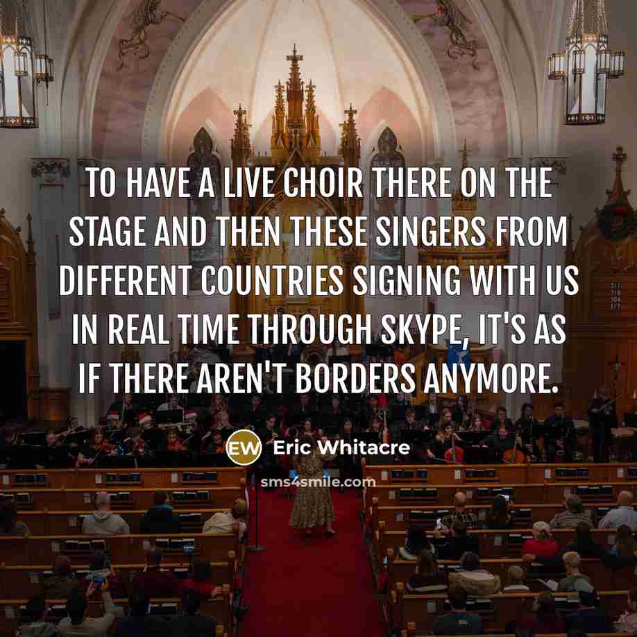 “To have a live choir there on the stage and…” quote by Eric Whitacre