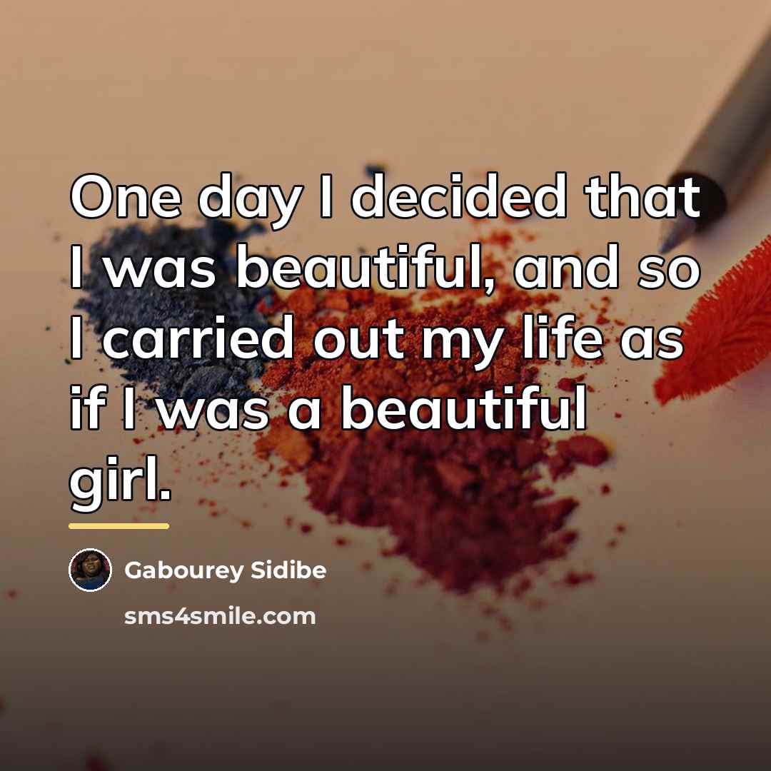 “One day I decided that I was beautiful, and so…” quote by Gabourey Sidibe