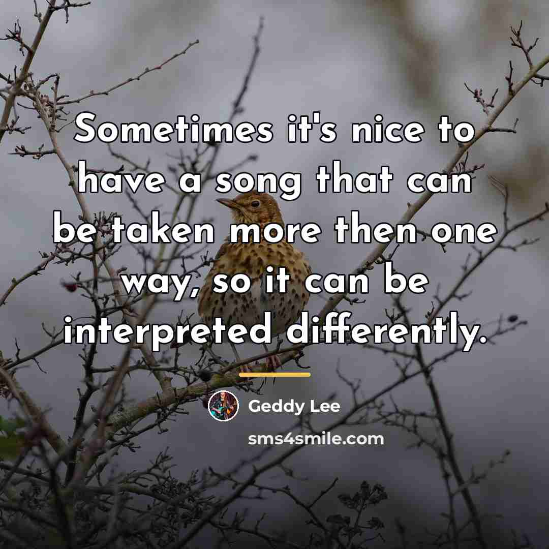 “Sometimes it's nice to have a song that can be…” quote by Geddy Lee