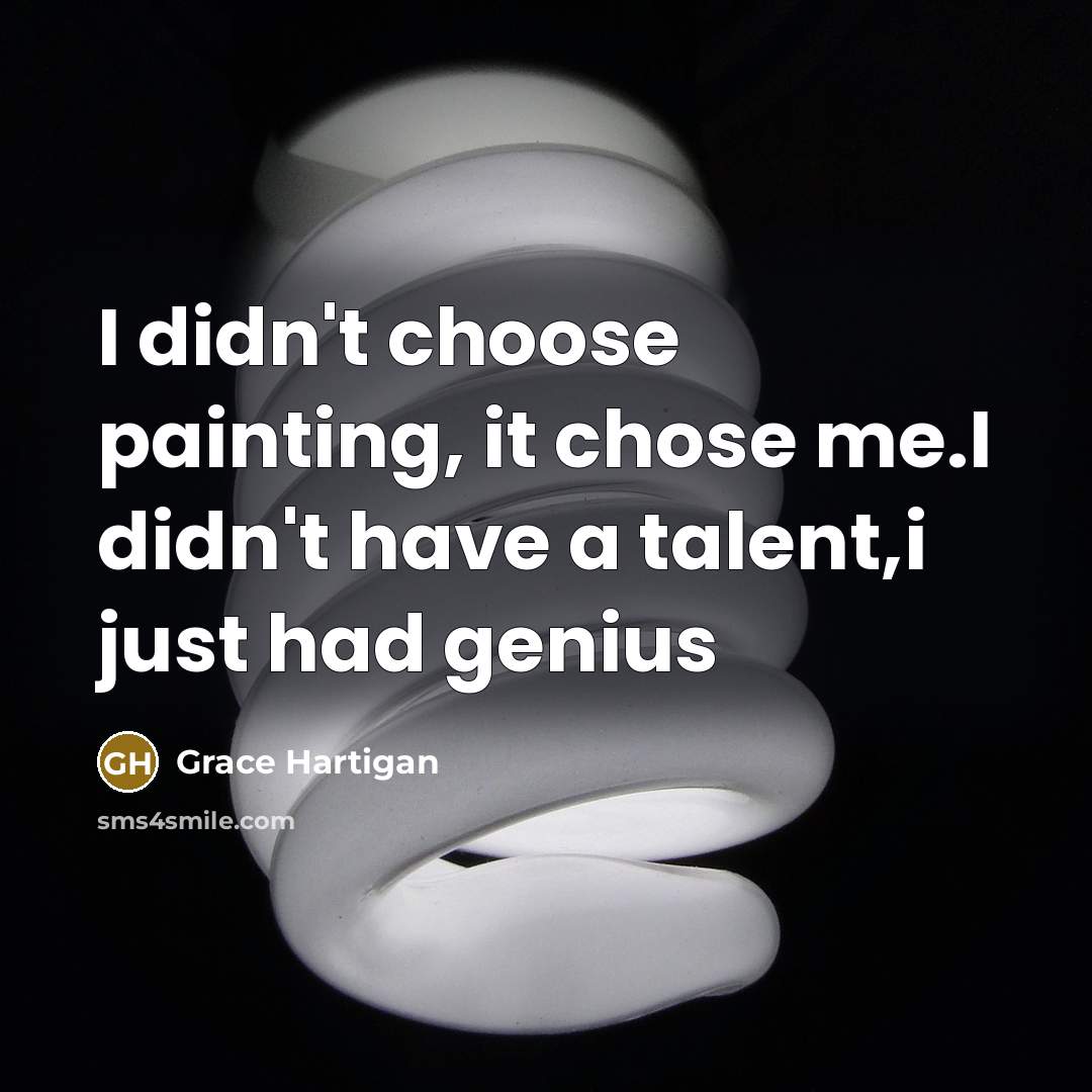 “I didn't choose painting, it chose me.I didn't have a…” quote by Grace Hartigan