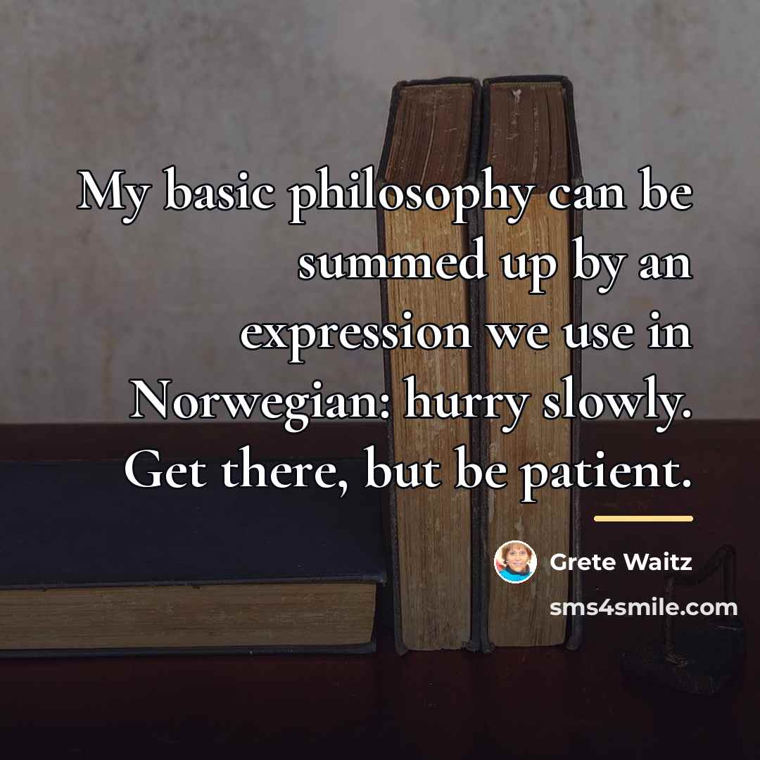 “My basic philosophy can be summed up by an expression…” quote by Grete Waitz