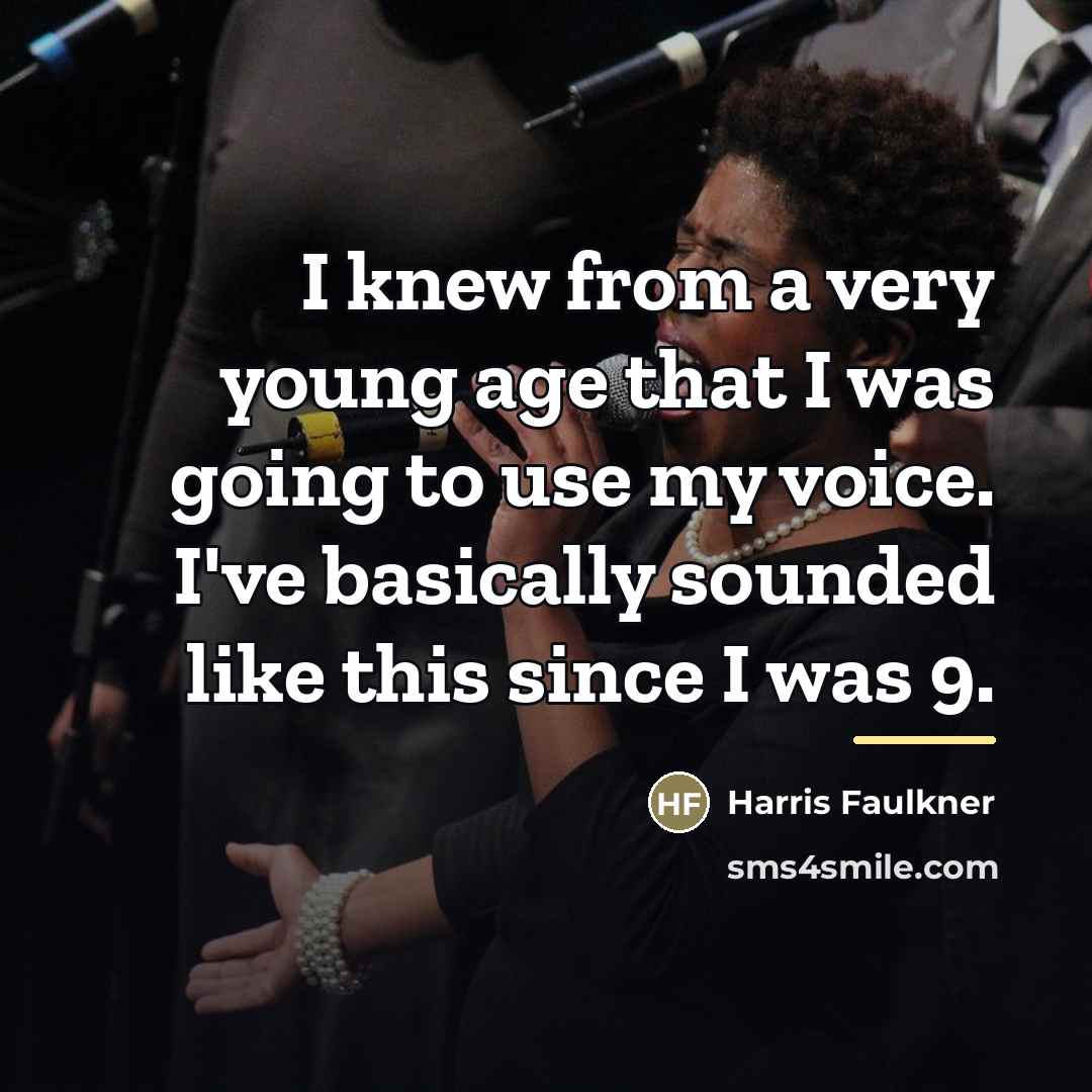 “I knew from a very young age that I was…” quote by Harris Faulkner
