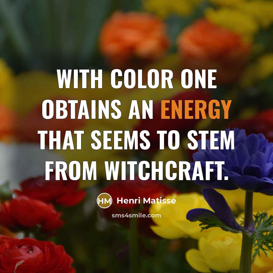 “With color one obtains an energy that seems to stem…” quote by Henri Matisse