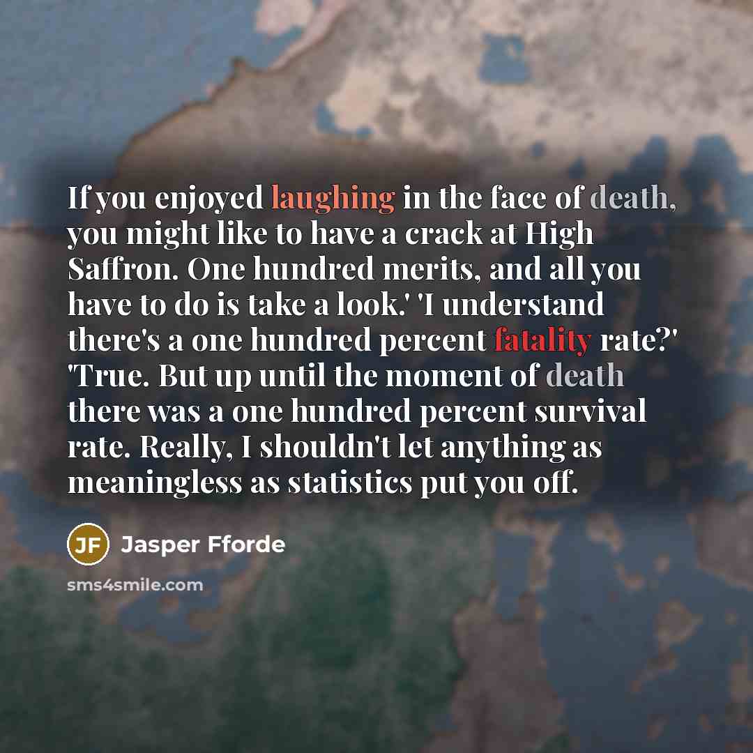 “If you enjoyed laughing in the face of death, you…” quote by Jasper Fforde
