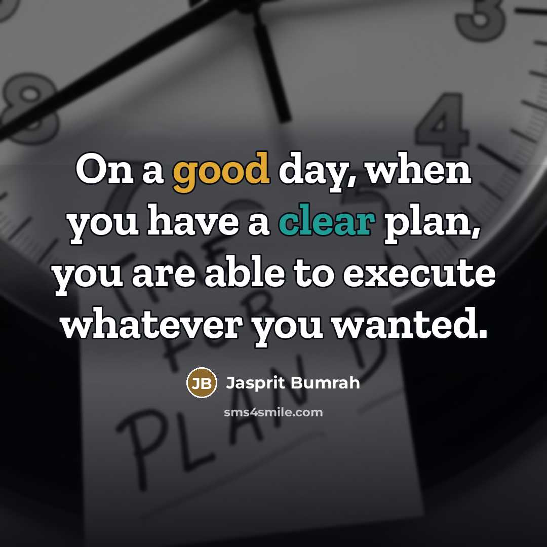 “On a good day, when you have a clear plan,…” quote by Jasprit Bumrah