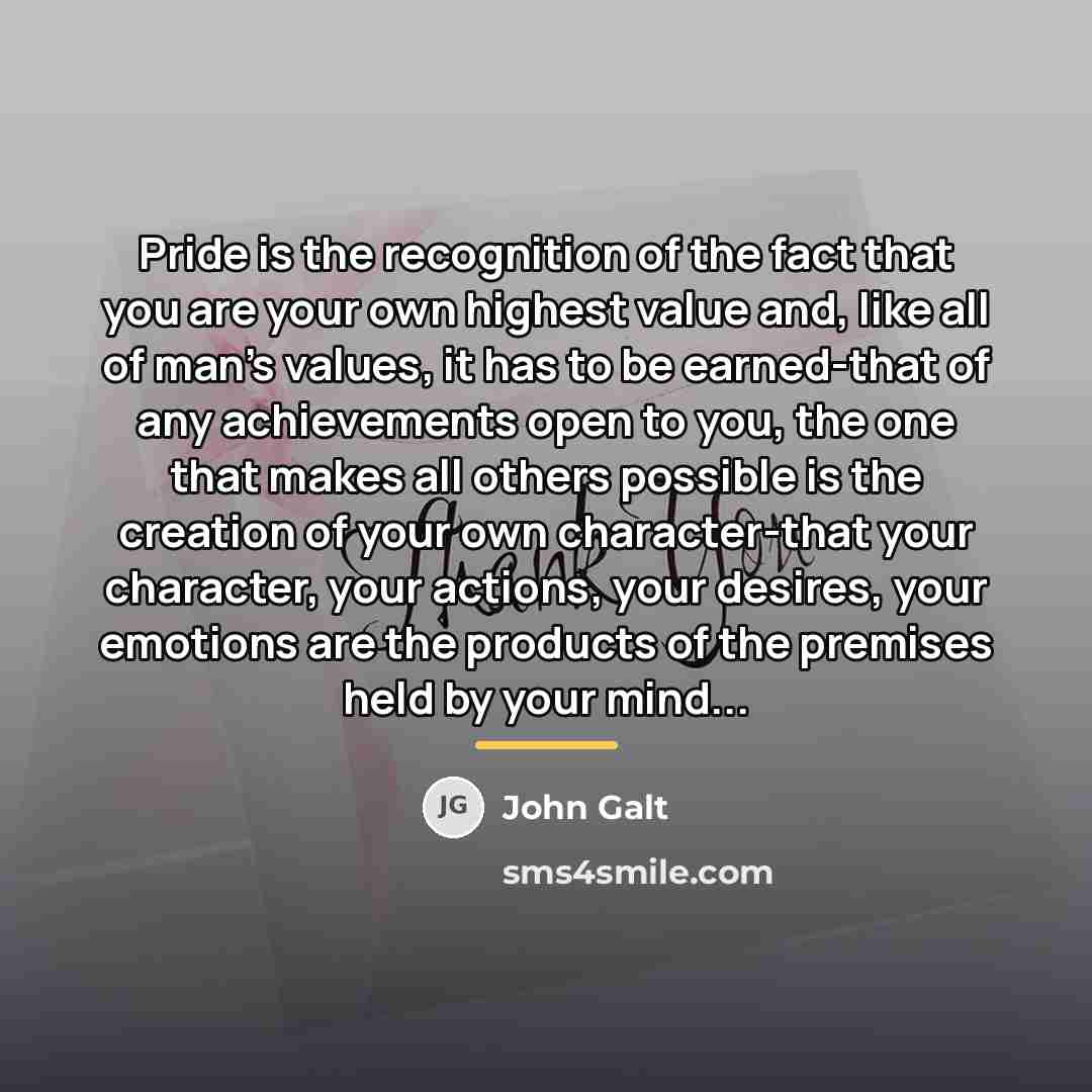 “Pride is the recognition of the fact that you are…” quote by John Galt