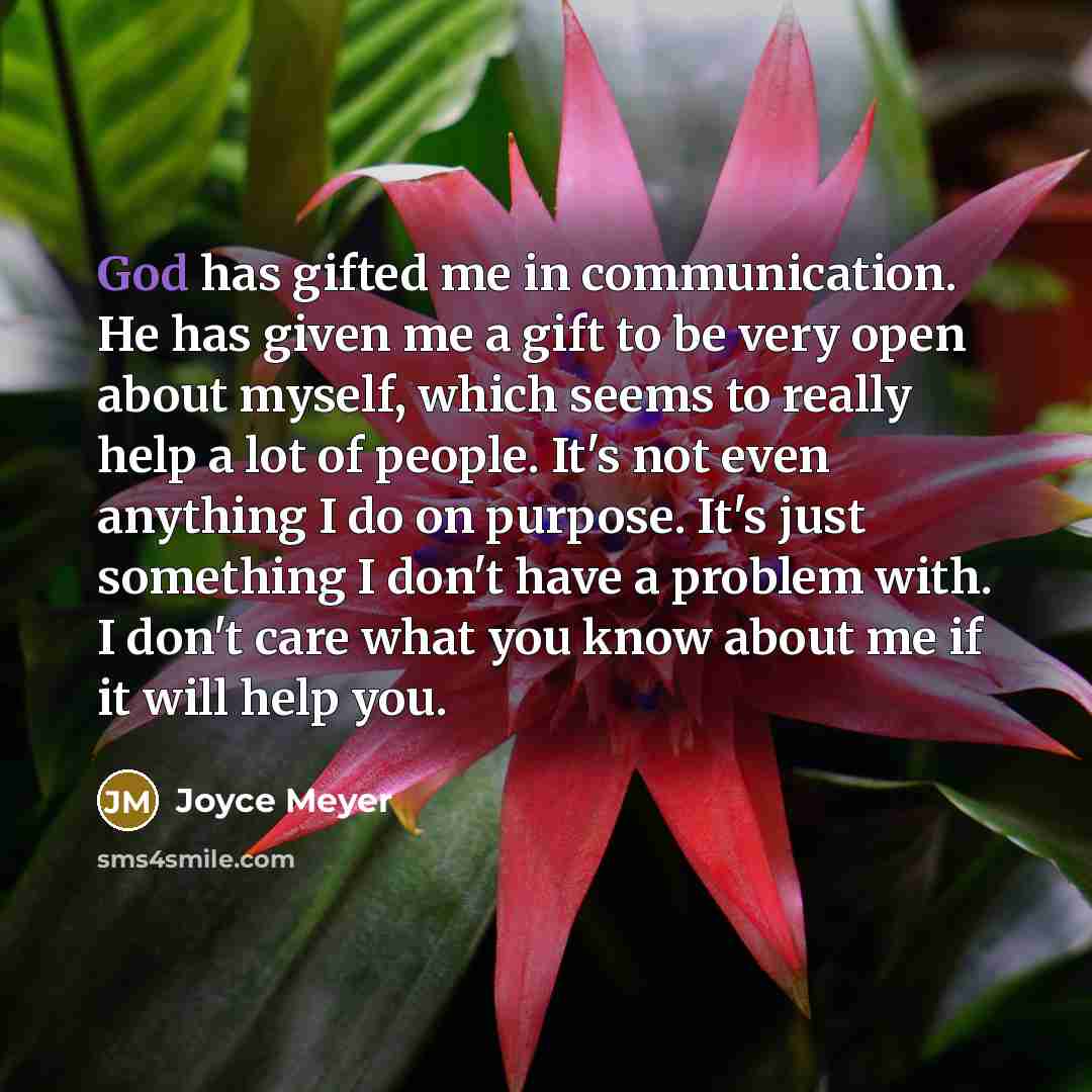 “God has gifted me in communication. He has given me…” quote by Joyce Meyer