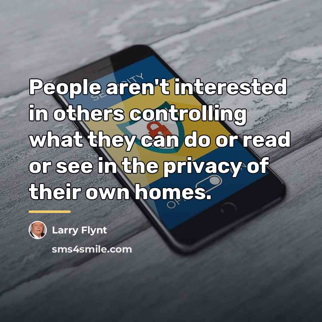 “People aren't interested in others controlling what they can do…” quote by Larry Flynt