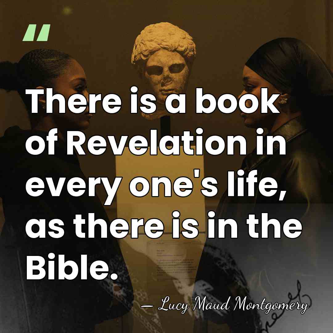 There is a book of Revelation in every one's life, as there&hellip; - Lucy Maud Montgomery