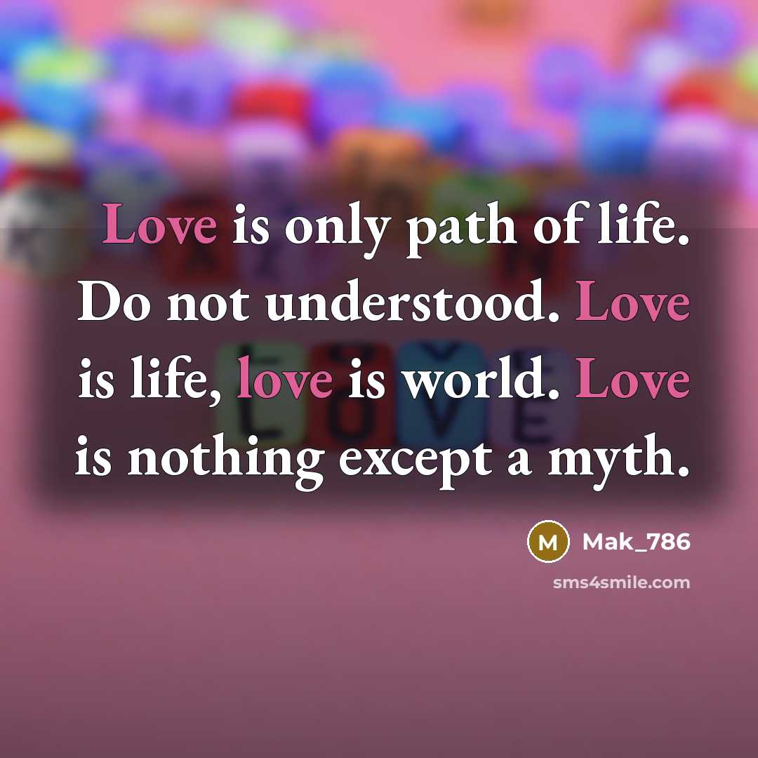 “Love is only path of life. Do not understood. Love…” quote by Mak_786