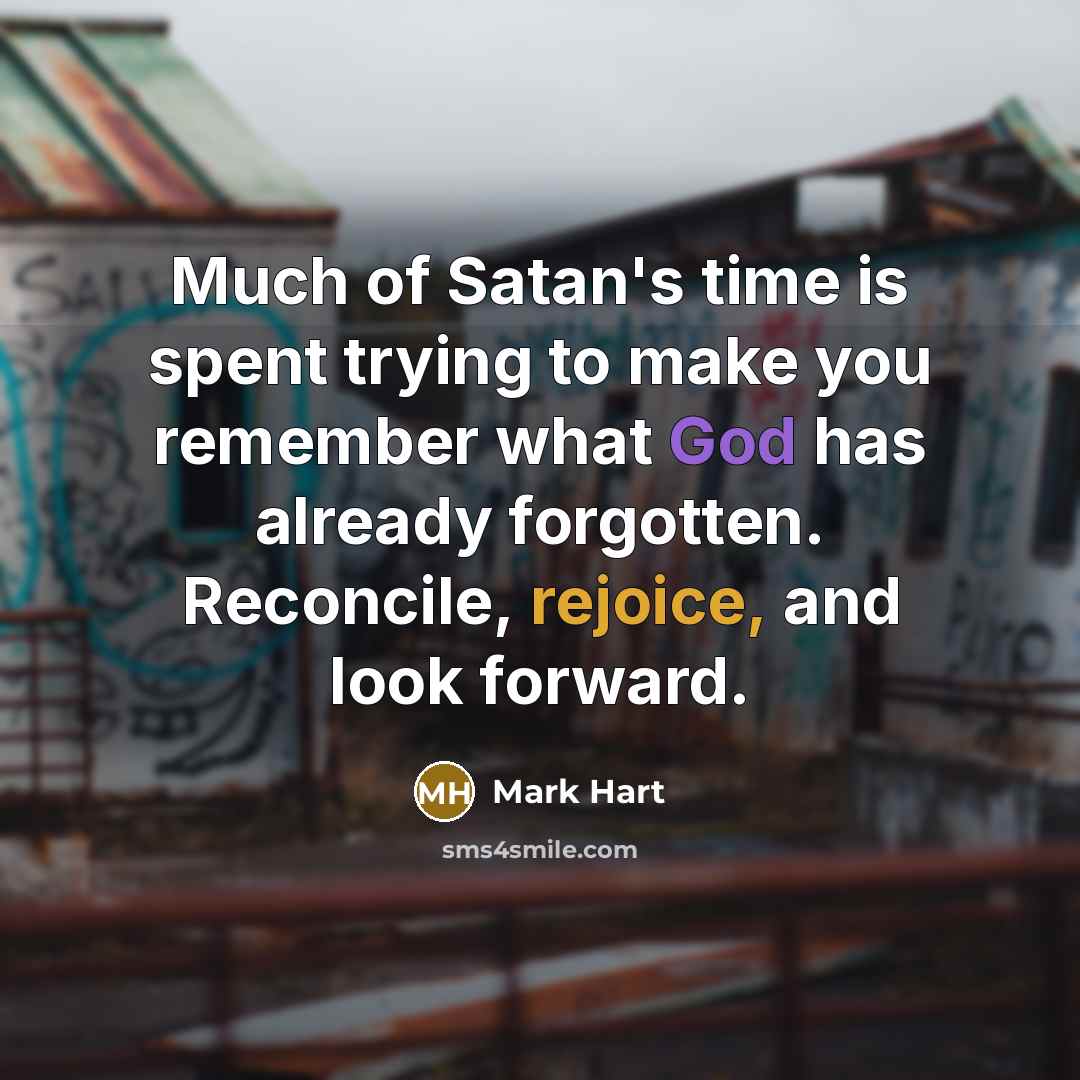 “Much of Satan's time is spent trying to make you…” quote by Mark Hart