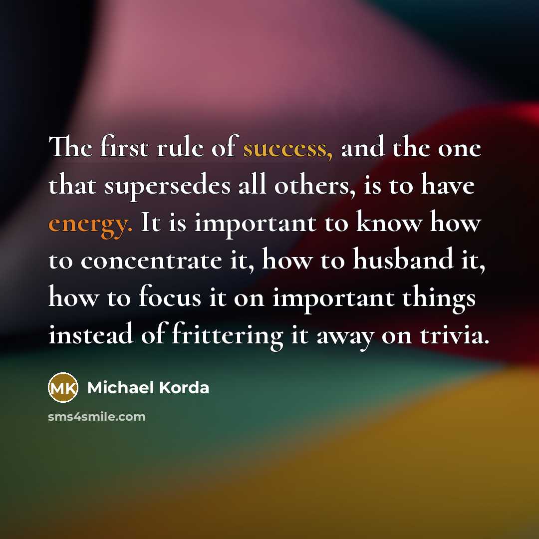 “The first rule of success, and the one that supersedes…” quote by Michael Korda