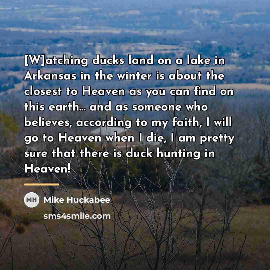 “[W]atching ducks land on a lake in Arkansas in the…” quote by Mike Huckabee
