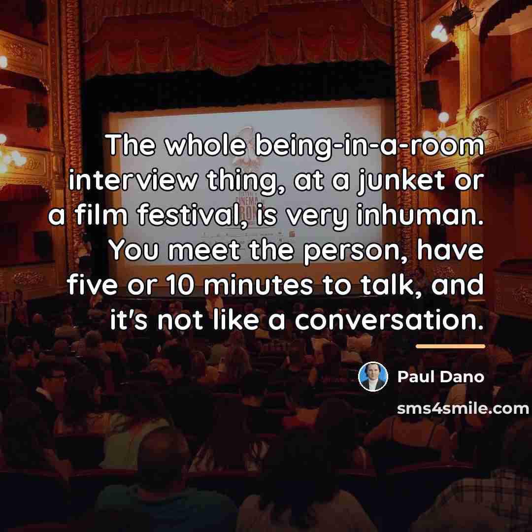 “The whole being-in-a-room interview thing, at a junket or a…” quote by Paul Dano