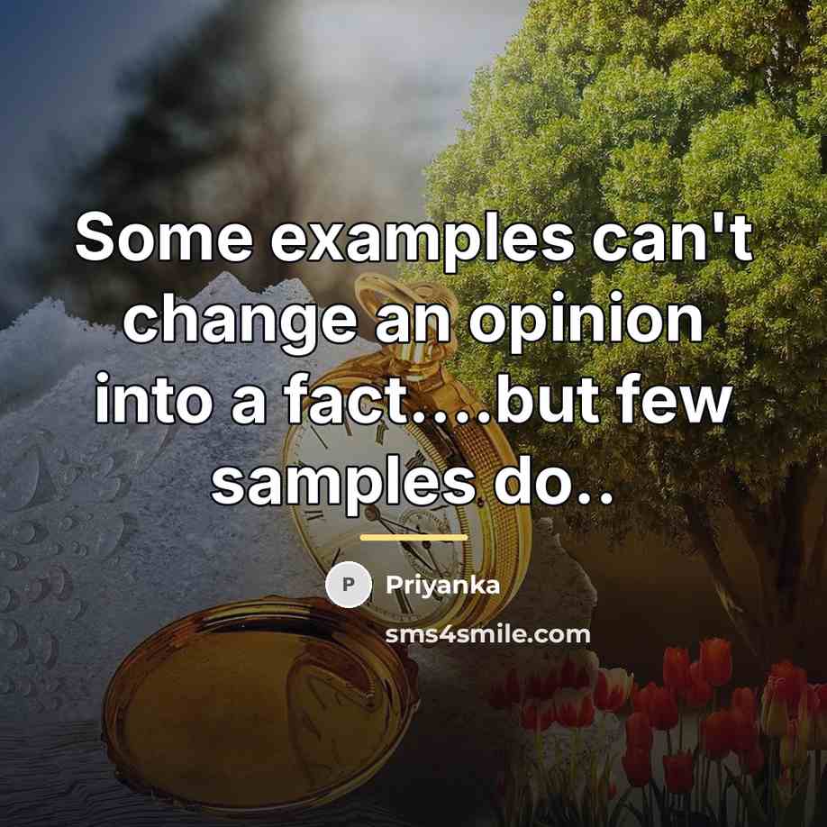 “Some examples can't change an opinion into a fact....but few…” quote by Priyanka