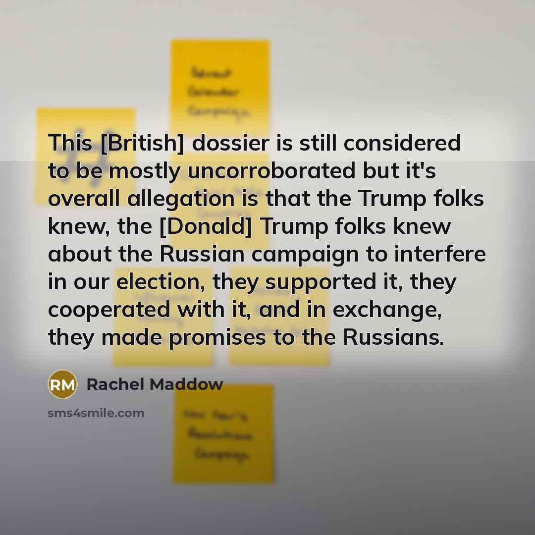 “This [British] dossier is still considered to be mostly uncorroborated…” quote by Rachel Maddow
