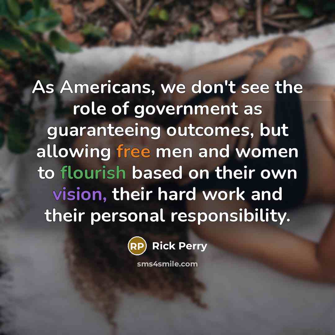 “As Americans, we don't see the role of government as…” quote by Rick Perry