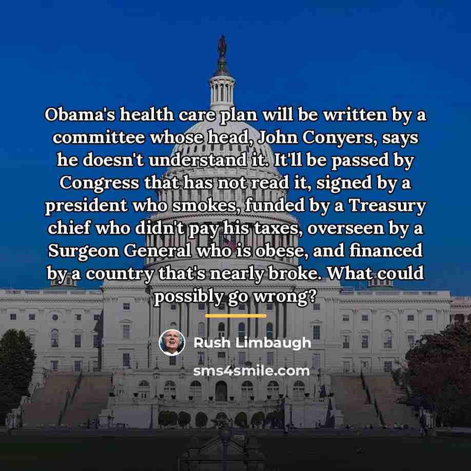 “Obama's health care plan will be written by a committee…” quote by Rush Limbaugh