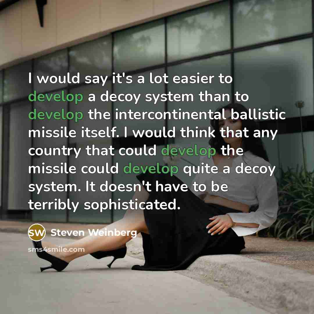 “I would say it's a lot easier to develop a…” quote by Steven Weinberg