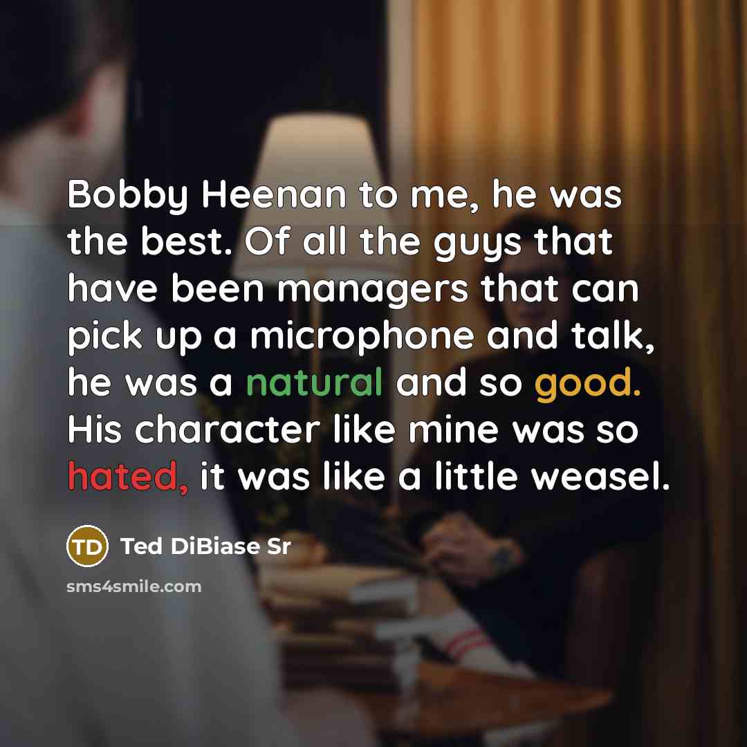 “Bobby Heenan to me, he was the best. Of all…” quote by Ted DiBiase Sr
