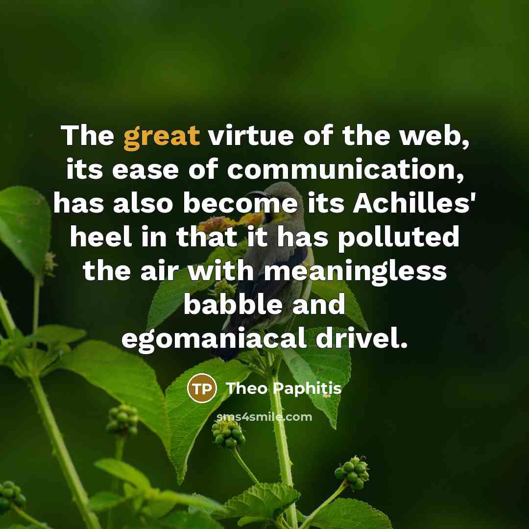“The great virtue of the web, its ease of communication,…” quote by Theo Paphitis