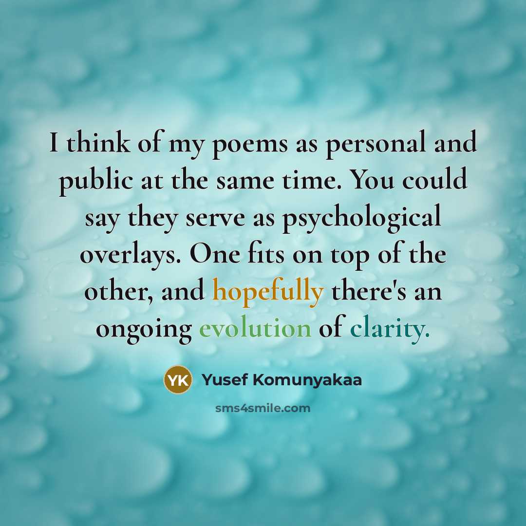 “I think of my poems as personal and public at…” quote by Yusef Komunyakaa