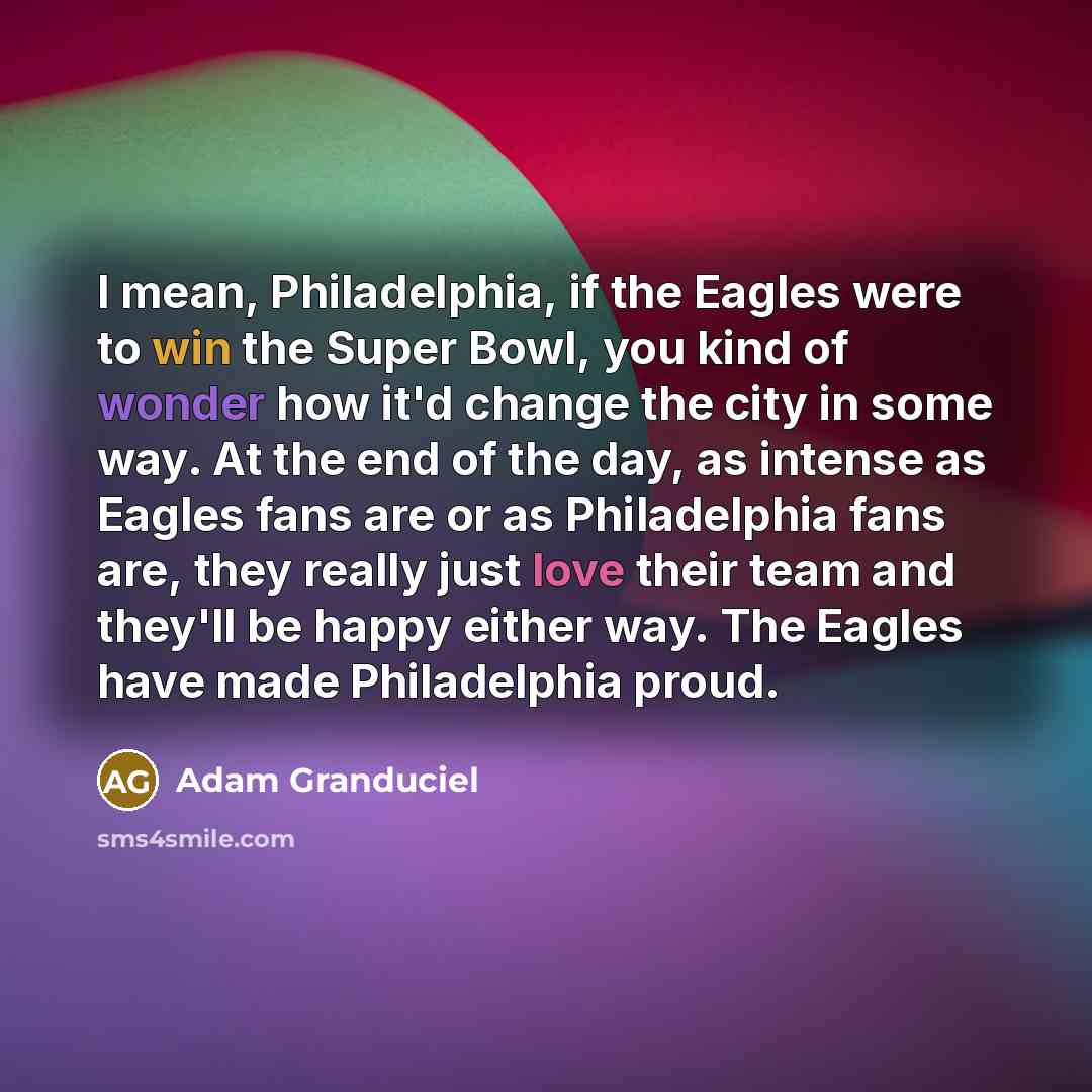 “I mean, Philadelphia, if the Eagles were to win the…” quote by Adam Granduciel