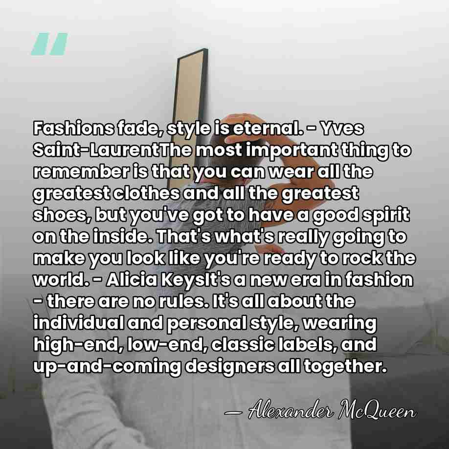 Fashions fade, style is eternal. - Yves Saint-LaurentThe most important thing to&hellip; - Alexander McQueen