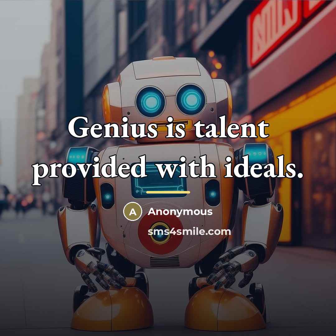 “Genius is talent provided with ideals.…” quote by Anonymous