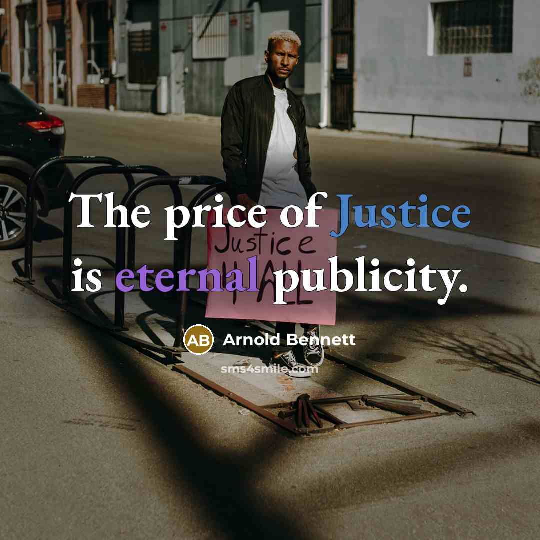 “The price of Justice is eternal publicity.…” quote by Arnold Bennett
