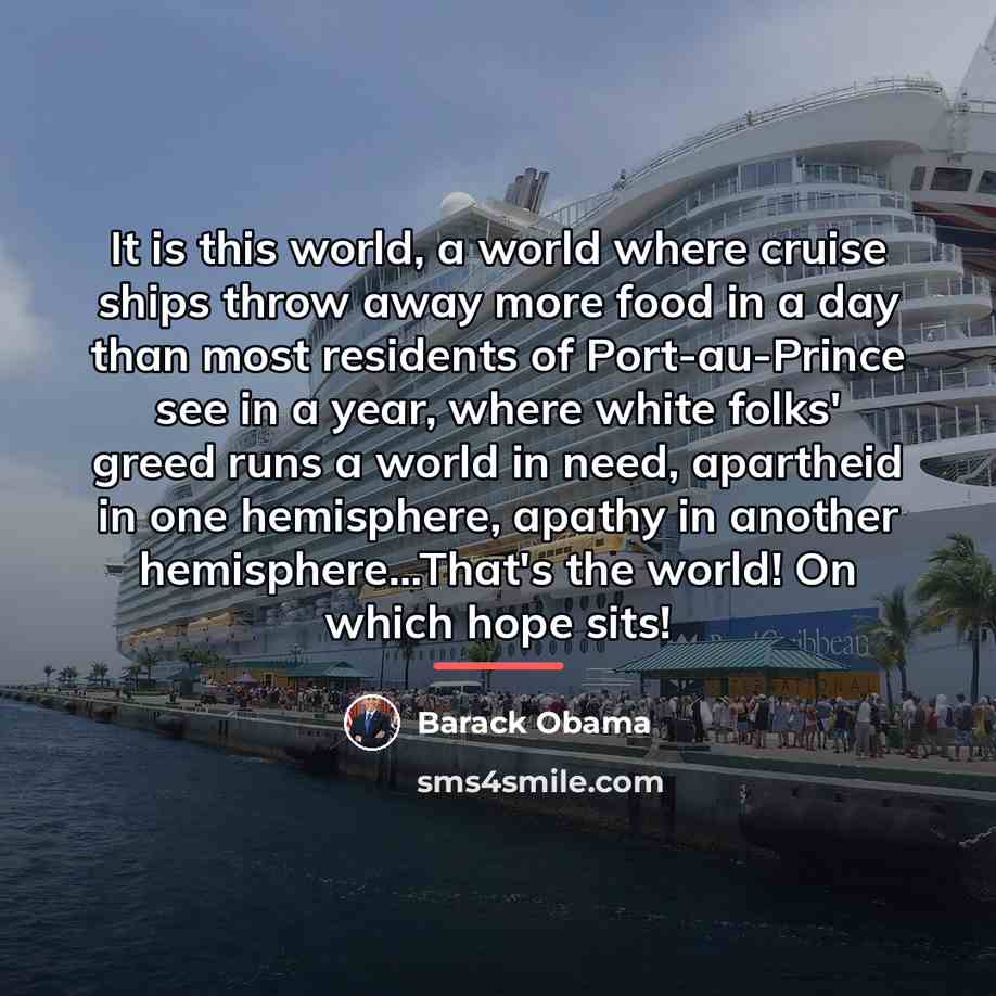 “It is this world, a world where cruise ships throw…” quote by Barack Obama