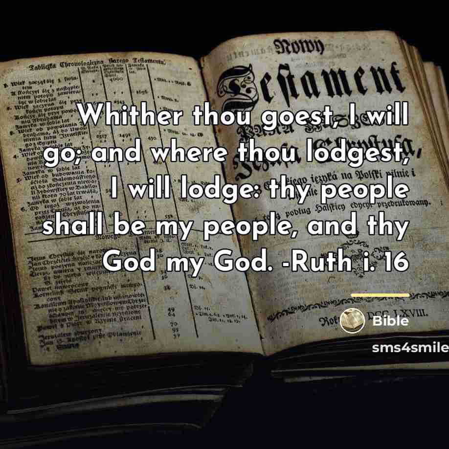 “Whither thou goest, I will go; and where thou lodgest,…” quote by Bible