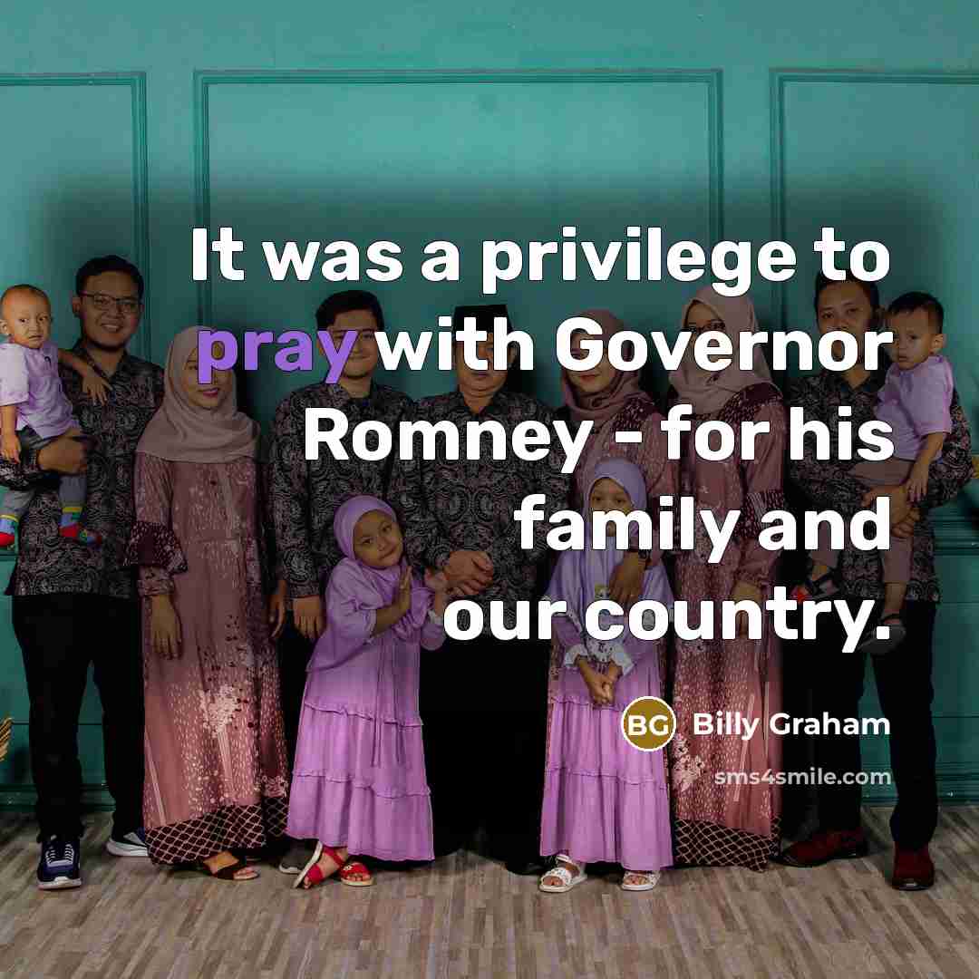 “It was a privilege to pray with Governor Romney -…” quote by Billy Graham