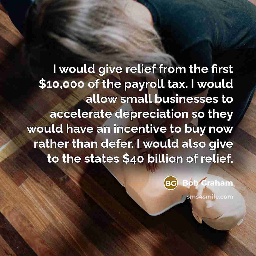 “I would give relief from the first $10,000 of the…” quote by Bob Graham