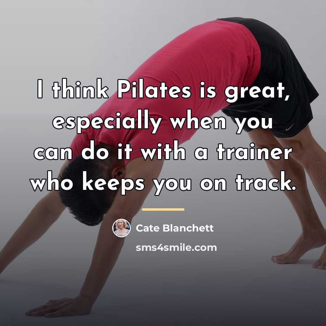 “I think Pilates is great, especially when you can do…” quote by Cate Blanchett
