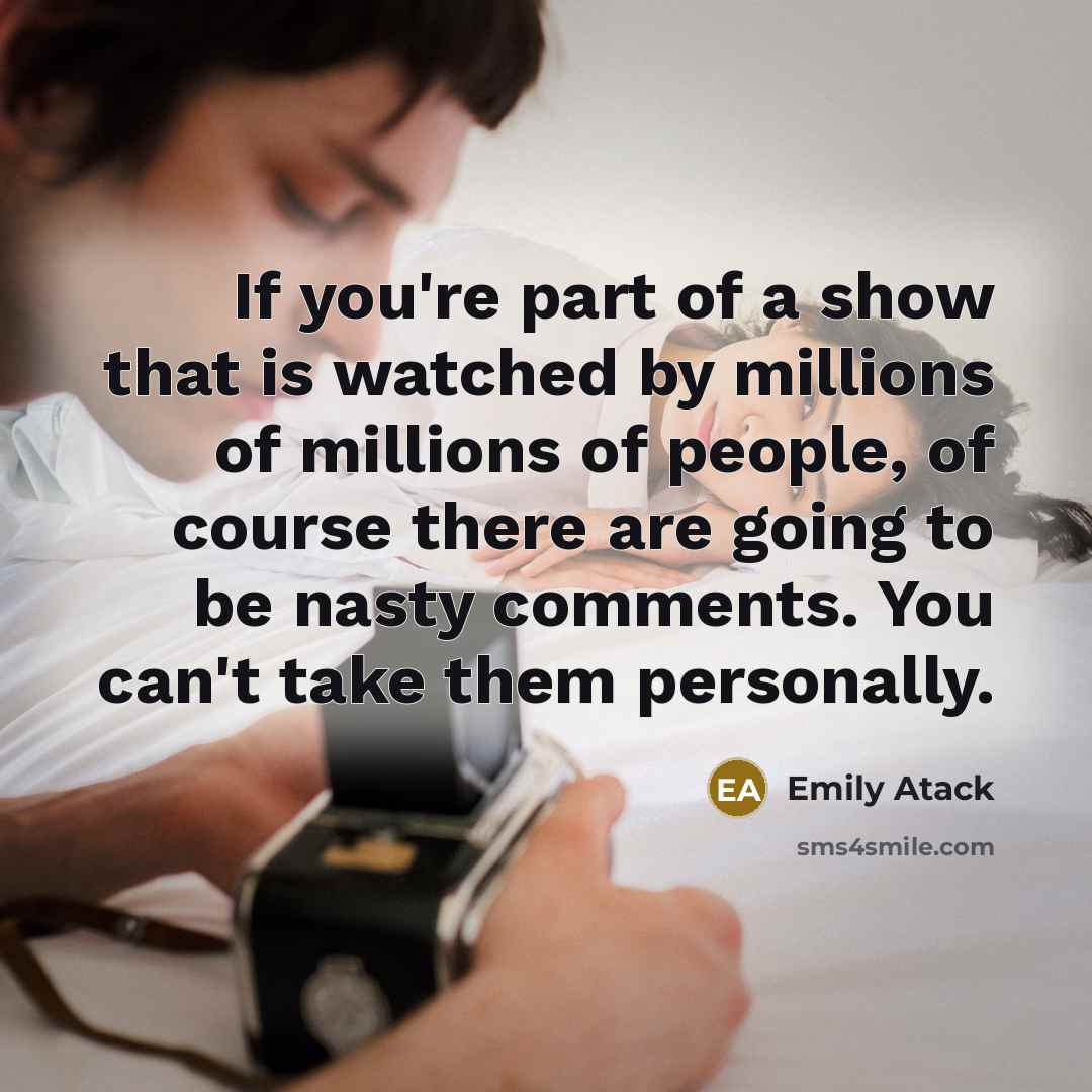 “If you're part of a show that is watched by…” quote by Emily Atack